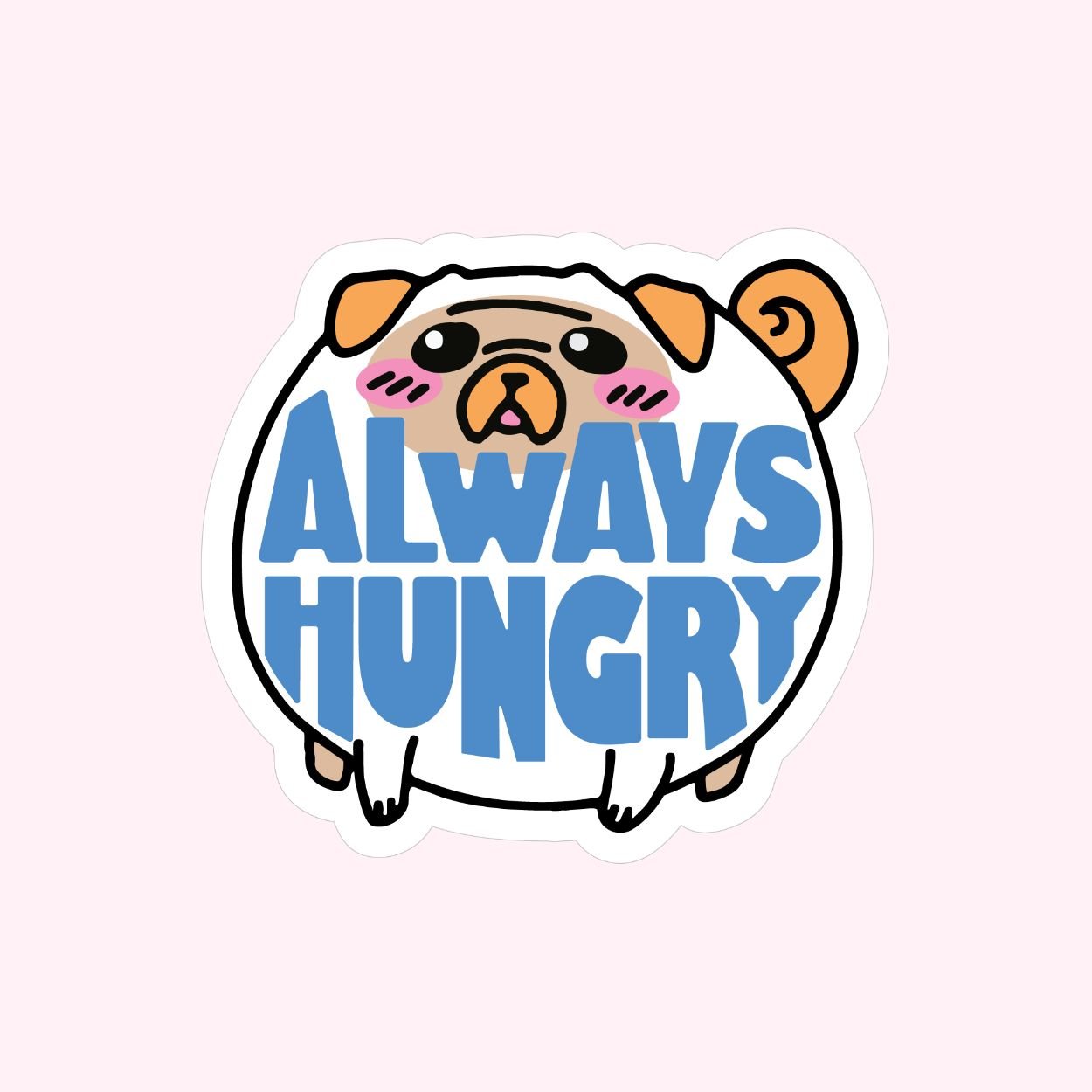 Always Hungry Sticker - Doggy Style Pet Products