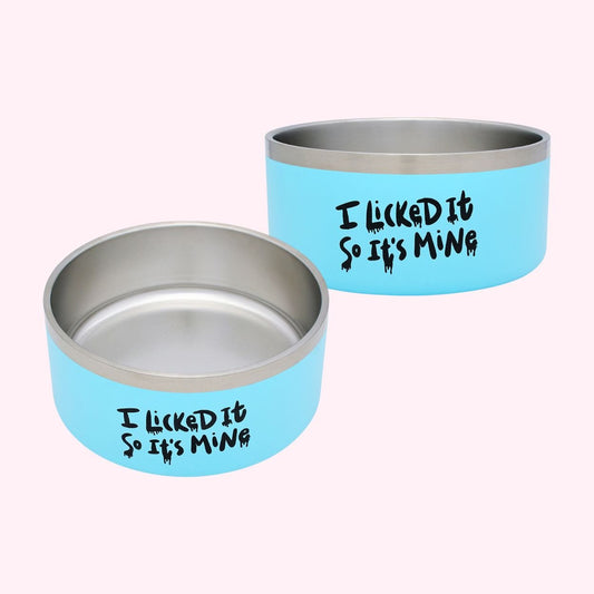"I Licked It So It's Mine" Food Bowl - Doggy Style Pet Accessories