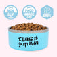 "I Licked It So It's Mine" Food Bowl Front Shot - Doggy Style Pet Accessories